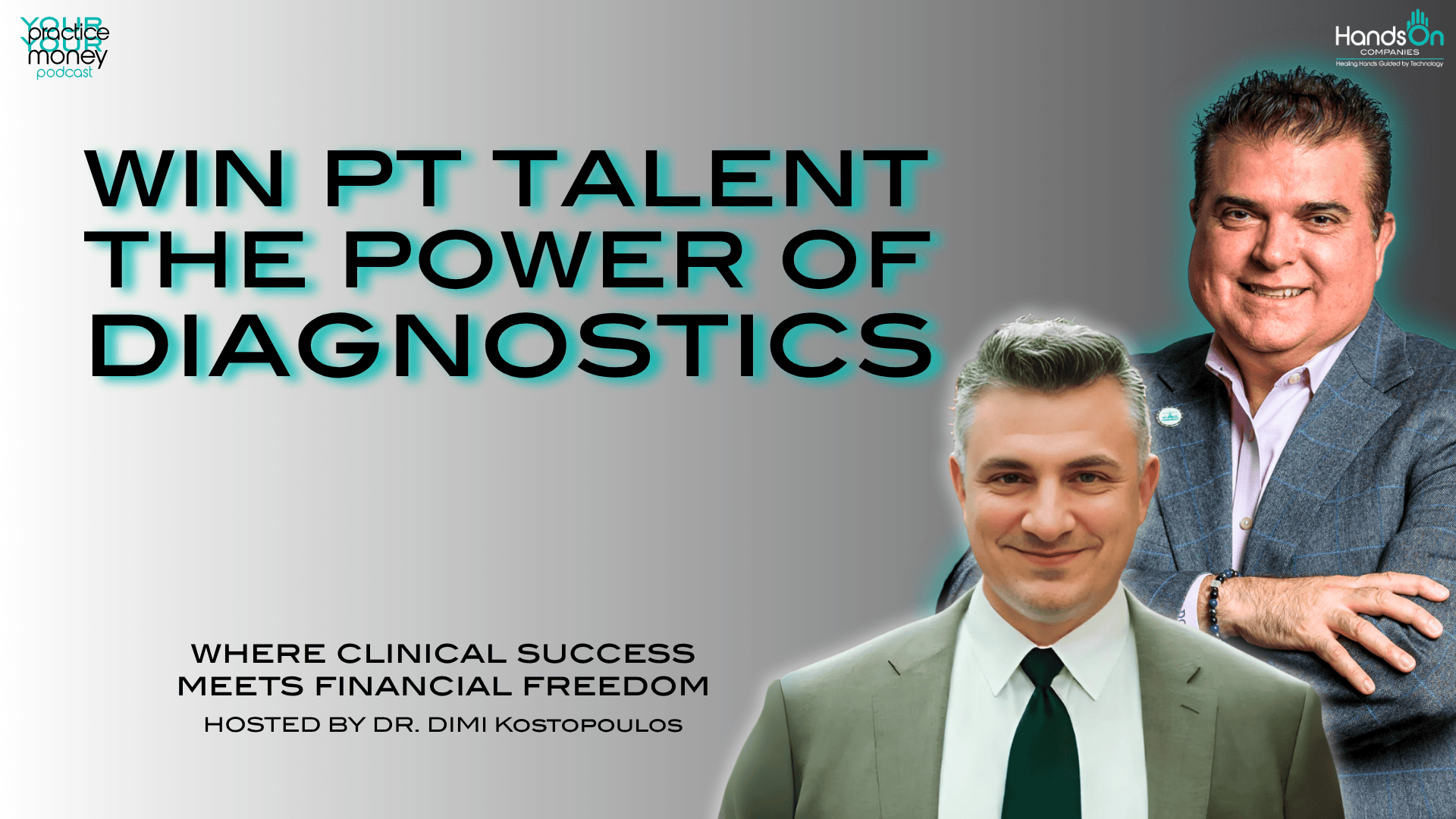 Podcast banner for 'Win PT Talent — The Power of Diagnostics' showing two men in suits on the right and gradient background, with sponsor logos at corners and subtitle about clinical success and financial freedom.