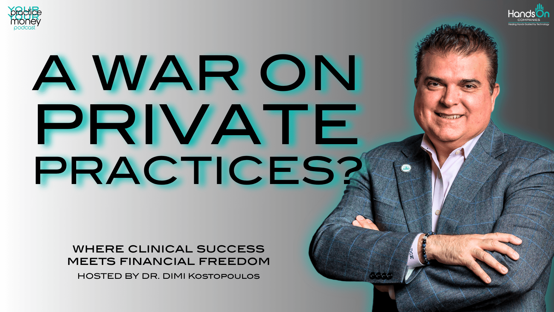 Podcast cover for 'A War on Private Practices?' with a smiling man in a blue suit on the right and branding in the corners, teal glow behind text.